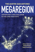 The Austin-San Antonio Megaregion: Opportunity and Challenge in the Lone Star State - Hardcover