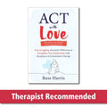 ACT with Love: Stop Struggling, Reconcile Differences, and Strengthen Your Relationship with Acceptance and Commitment Therapy - Paperback