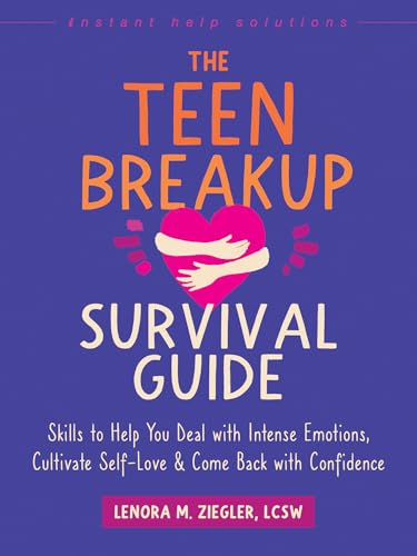 The Teen Breakup Survival Guide: Skills to Help You Deal with Intense Emotions, Cultivate Self-Love, and Come Back with Confidence - Paperback