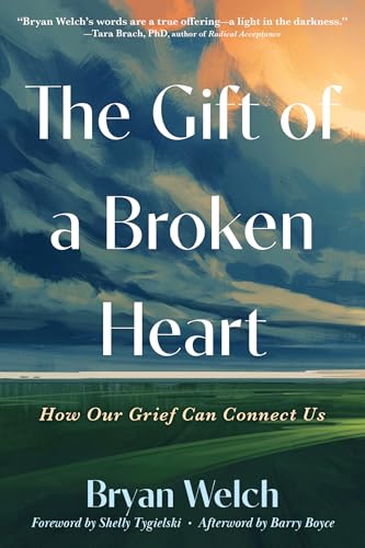 The Gift of a Broken Heart: How Our Grief Can Connect Us - Paperback