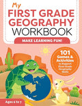 My First Grade Geography Workbook: 101 Games & Activities to Support First Grade Geography Skills - Paperback
