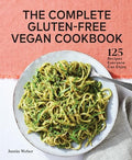 The Complete Gluten-Free Vegan Cookbook: 125 Recipes Everyone Can Enjoy - Paperback