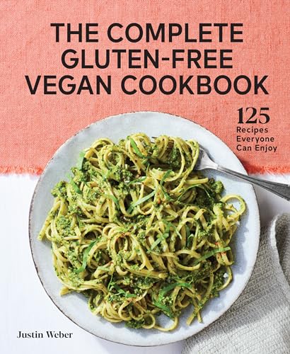 The Complete Gluten-Free Vegan Cookbook: 125 Recipes Everyone Can Enjoy - Paperback