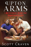 Upton Arms: A Retirement Home for Supernaturals - Paperback