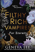 Filthy Rich Vampires: For Eternity - Paperback