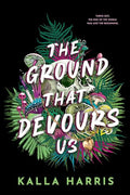 The Ground That Devours Us - Paperback