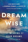 Dream Wise: Unlocking the Meaning of Your Dreams - Hardcover