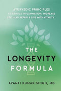 The Longevity Formula: Ayurvedic Principles to Reduce Inflammation, Increase Cellular Repair, and Live with Vitality - Paperback