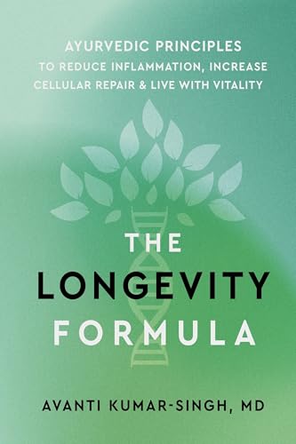 The Longevity Formula: Ayurvedic Principles to Reduce Inflammation, Increase Cellular Repair, and Live with Vitality - Paperback
