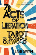 78 Acts of Liberation: Tarot to Transform Our World - Paperback