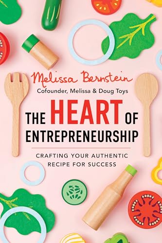 The Heart of Entrepreneurship: Crafting Your Authentic Recipe for Success - Paperback