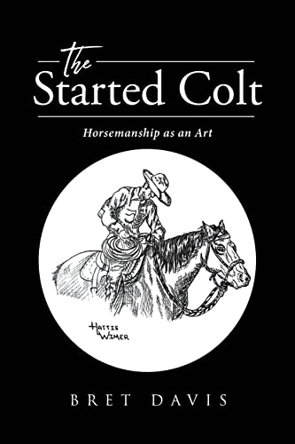 The Started Colt: Horsemanship as an Art - Paperback
