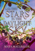 All the Stars in the Daylight Sky - Hardcover