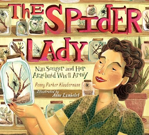 The Spider Lady: Nan Songer and Her Arachnid World War II Army - Hardcover
