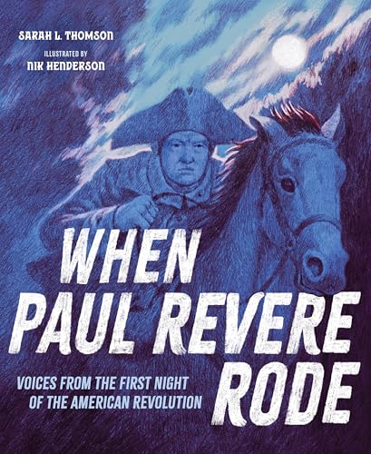 When Paul Revere Rode: Voices from the First Night of the American Revolution - Hardcover