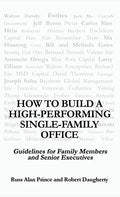How to Build a High-Performing Single-Family Office: Guidelines for Family Members and Senior Executives - Hardcover