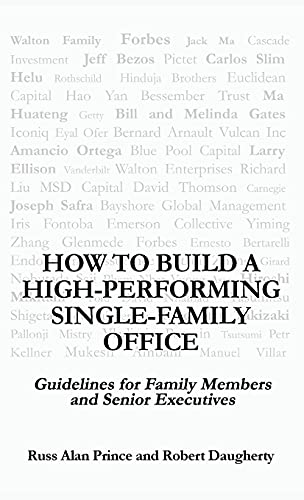 How to Build a High-Performing Single-Family Office: Guidelines for Family Members and Senior Executives - Hardcover