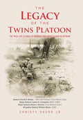 The Legacy of the Twins Platoon: The True-Life Stories of Marines Who Went to War in Vietnam - Hardcover