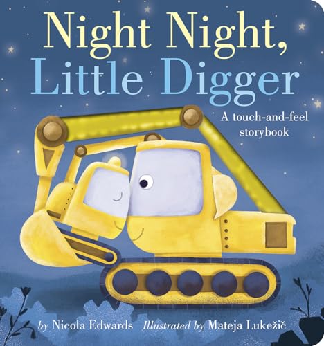 Night Night, Little Digger: A Touch-And-Feel Storybook - Board Books