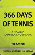 366 Days of Tennis: A Tip a Day to Improve Your Game - Paperback