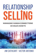 Relationship Selling: Managing Human Connections as Sales Assets - Paperback