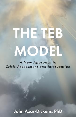 The TEB Model: A New Approach to Crisis Assessment and Intervention - Paperback