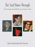 The Soul Shine Through: The Surprising Spiritual Influences on Famous Artists - Paperback
