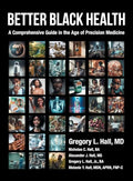 Better Black Health: A Comprehensive Guide in the Age of Precision Medicine - Hardcover