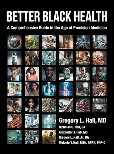 Better Black Health: A Comprehensive Guide in the Age of Precision Medicine - Hardcover