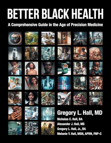 Better Black Health: A Comprehensive Guide in the Age of Precision Medicine - Paperback