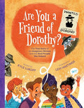Are You a Friend of Dorothy?: The True Story of an Imaginary Woman and the Real People She Helped - Hardcover
