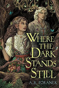 Where the Dark Stands Still - Hardcover