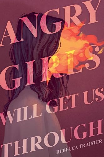 Angry Girls Will Get Us Through - Hardcover