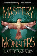 A Mastery of Monsters - Hardcover