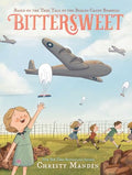 Bittersweet: Based on the True Tale of the Berlin Candy Bombers - Hardcover