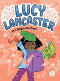 Lucy Lancaster It's Opposite Day! - Hardcover