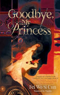 Goodbye, My Princess - Hardcover