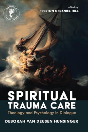 Spiritual Trauma Care: Theology and Psychology in Dialogue - Paperback