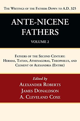 Ante-Nicene Fathers: Translations of the Writings of the Fathers Down to A.D. 325, Volume 2 - Hardcover