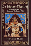 Le Morte d'Arthur: King Arthur and the Knights of the Round Table - Leather
