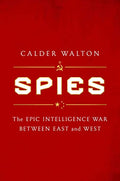 Spies: The Epic Intelligence War Between East and West - Hardcover