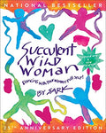 Succulent Wild Woman (25th Anniversary Edition): Dancing with Your Wonder-Full Self - Paperback