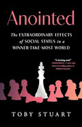 Anointed: The Extraordinary Effects of Social Status in a Winner-Take-Most World - Hardcover