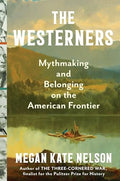 The Westerners: Mythmaking and Belonging on the American Frontier - Hardcover