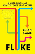 Fluke: Chance, Chaos, and Why Everything We Do Matters - Hardcover