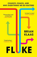 Fluke: Chance, Chaos, and Why Everything We Do Matters - Paperback