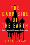 The Dark Side of the Earth: Russia's Short-Lived Victory Over Totalitarianism - Hardcover