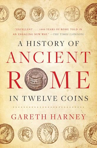 A History of Ancient Rome in Twelve Coins - Hardcover