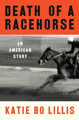 Death of a Racehorse: An American Story - Hardcover