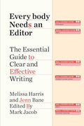 Everybody Needs an Editor: The Essential Guide to Clear and Effective Writing - Hardcover